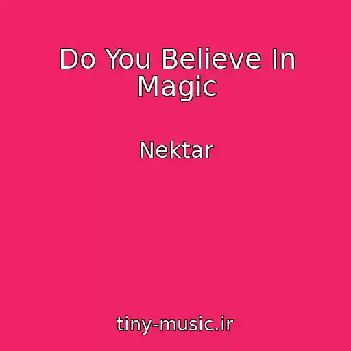 کاور آهنگ Do You Believe In Magic از Nektar