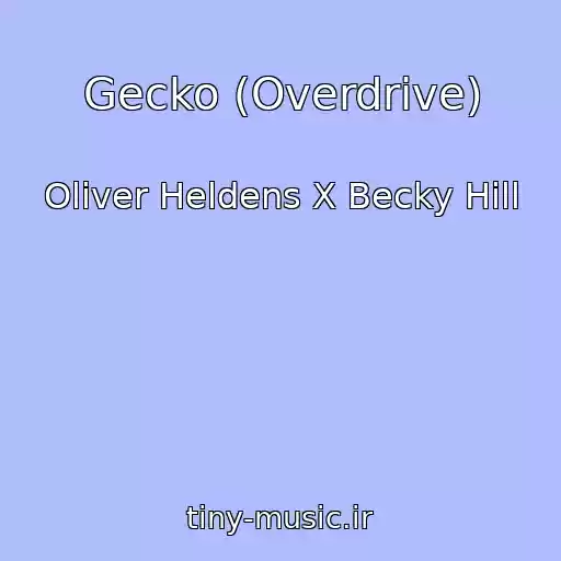 کاور آهنگ Gecko (Overdrive) از Oliver Heldens X Becky Hill