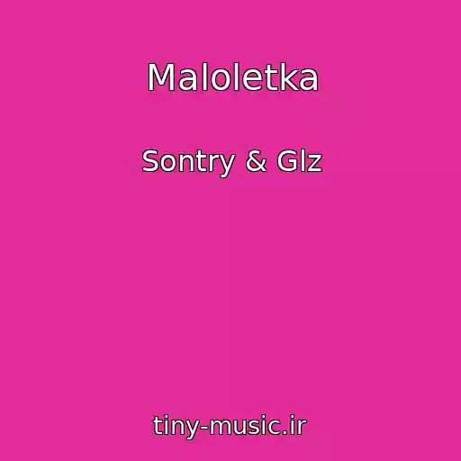 کاور آهنگ Maloletka از Sontry & Glz
