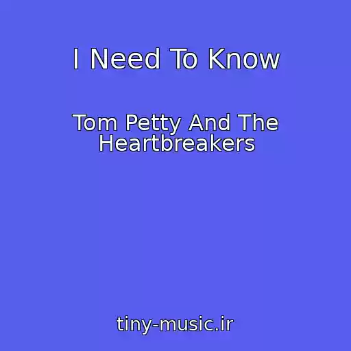 کاور آهنگ I Need To Know از Tom Petty And The Heartbreakers