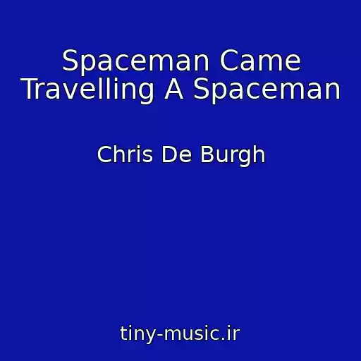 کاور آهنگ Spaceman Came Travelling A Spaceman از Chris De Burgh