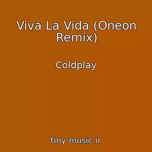 کاور آهنگ Viva La Vida (Oneon Remix) از Coldplay