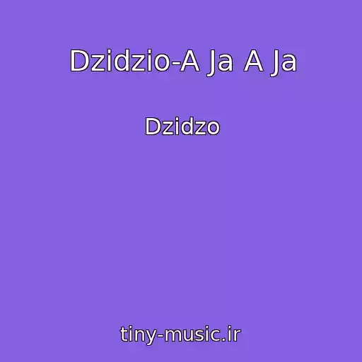 کاور آهنگ Dzidzio-A Ja A Ja از Dzіdzo