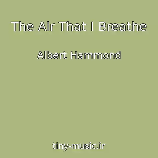 کاور آهنگ The Air That I Breathe از Albert Hammond