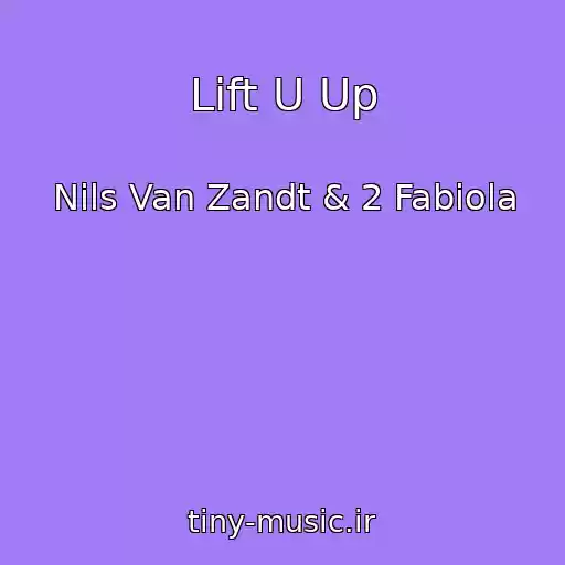 کاور آهنگ Lift U Up از Nils Van Zandt & 2 Fabiola