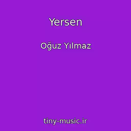 کاور آهنگ Yersen از Oğuz Yılmaz