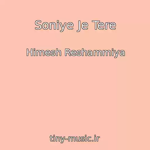کاور آهنگ Soniye Je Tere از Himesh Reshammiya