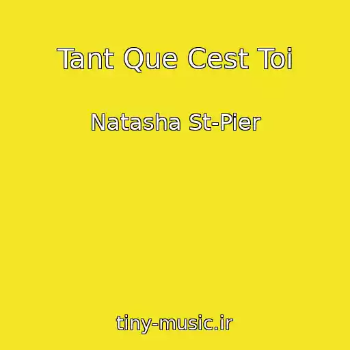 کاور آهنگ Tant Que Cest Toi از Natasha St-Pier