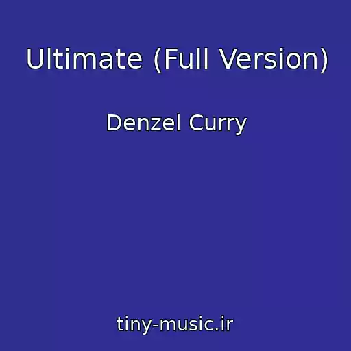 کاور آهنگ Ultimate (Full Version) از Denzel Curry