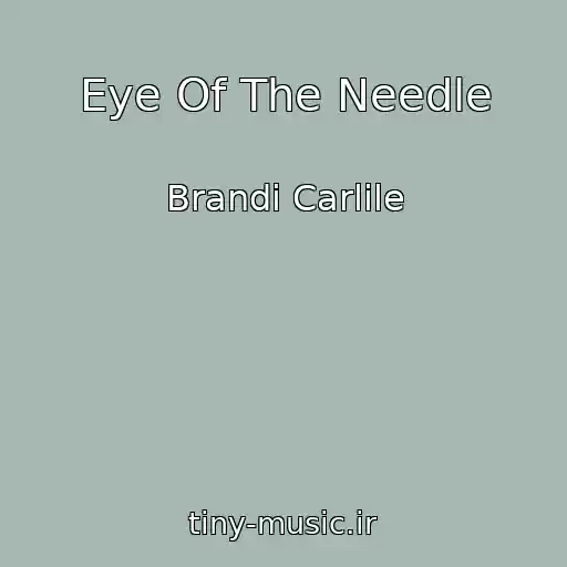 کاور آهنگ Eye Of The Needle از Brandi Carlile