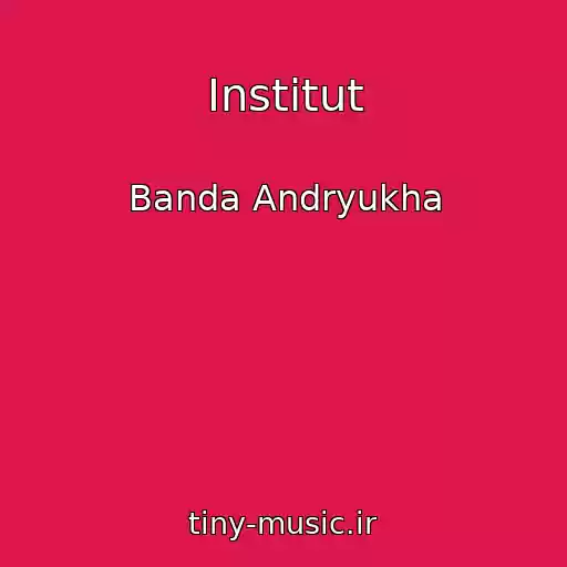 کاور آهنگ Institut از Banda Andryukha
