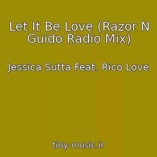 کاور آهنگ Let It Be Love (Razor N Guido Radio Mix) از Jessica Sutta Feat. Rico Love