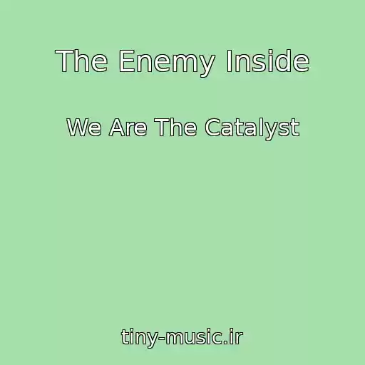 کاور آهنگ The Enemy Inside از We Are The Catalyst