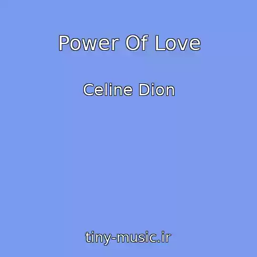 کاور آهنگ Power Of Love از Celine Dion