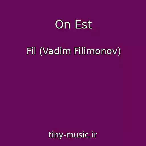 کاور آهنگ On Est از Fil (Vadim Filimonov)