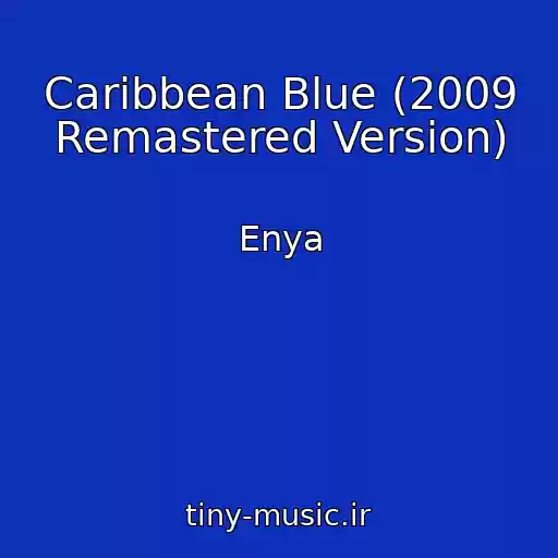 کاور آهنگ Caribbean Blue (2009 Remastered Version) از Enya