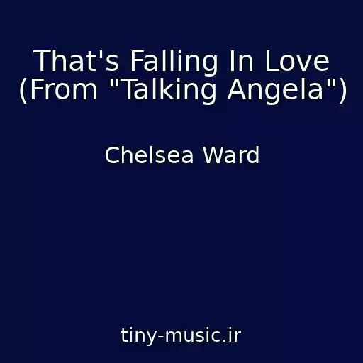 کاور آهنگ That's Falling In Love (From "Talking Angela") از Chelsea Ward