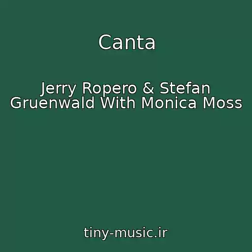 کاور آهنگ Canta از Jerry Ropero & Stefan Gruenwald With Monica Moss