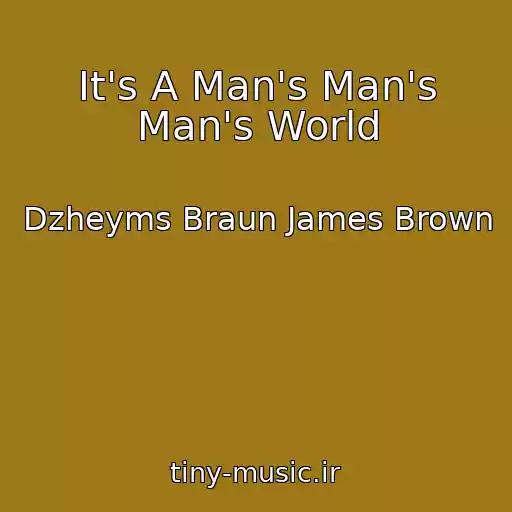 کاور آهنگ It's A Man's Man's Man's World از Dzheyms Braun James Brown