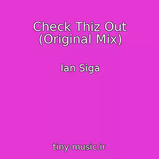 کاور آهنگ Check Thiz Out (Original Mix) از Ian Siga