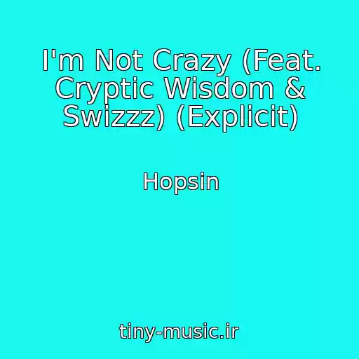 کاور آهنگ I'm Not Crazy (Feat. Cryptic Wisdom & Swizzz) (Explicit) از Hopsin