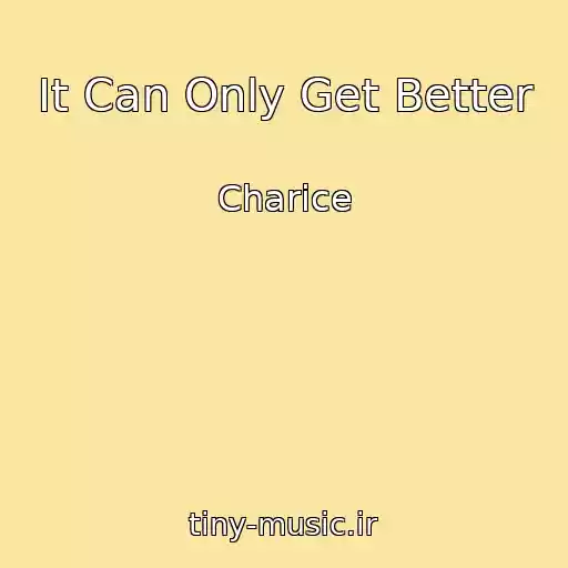 کاور آهنگ It Can Only Get Better از Charice