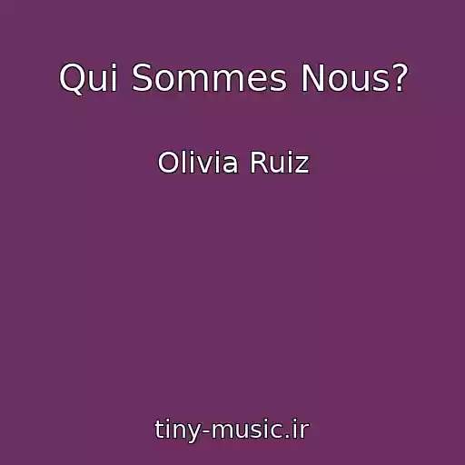 کاور آهنگ Qui Sommes Nous? از Olivia Ruiz