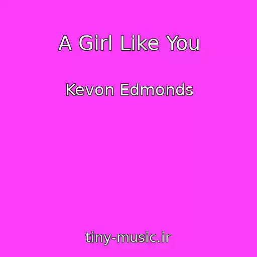 کاور آهنگ A Girl Like You از Kevon Edmonds