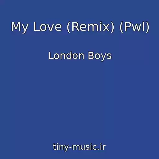 کاور آهنگ My Love (Remix) (Pwl) از London Boys