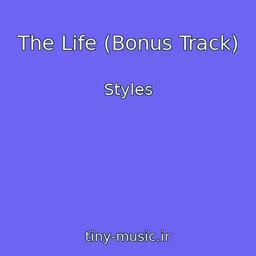 کاور آهنگ The Life (Bonus Track) از Styles