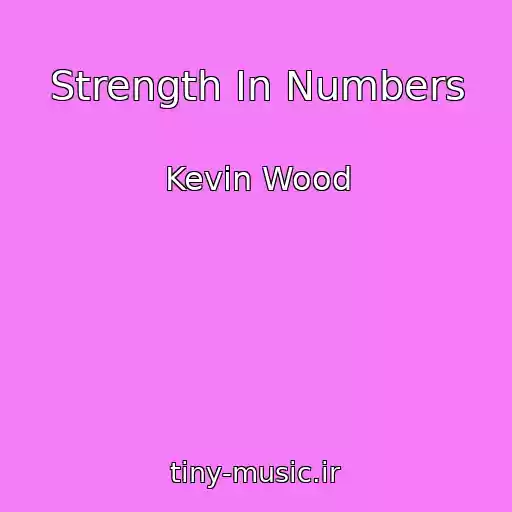 کاور آهنگ Strength In Numbers از Kevin Wood