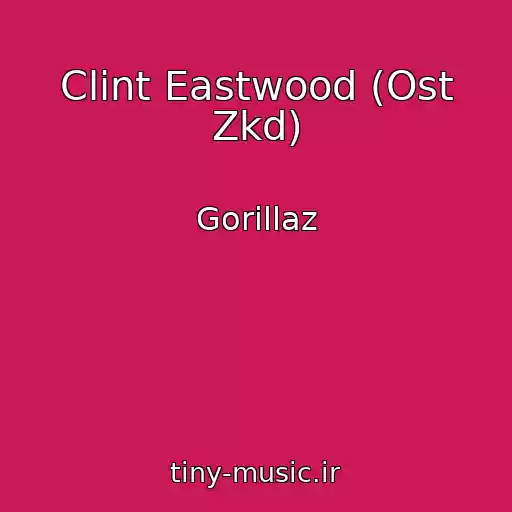 کاور آهنگ Clint Eastwood (Ost Zkd) از Gorillaz