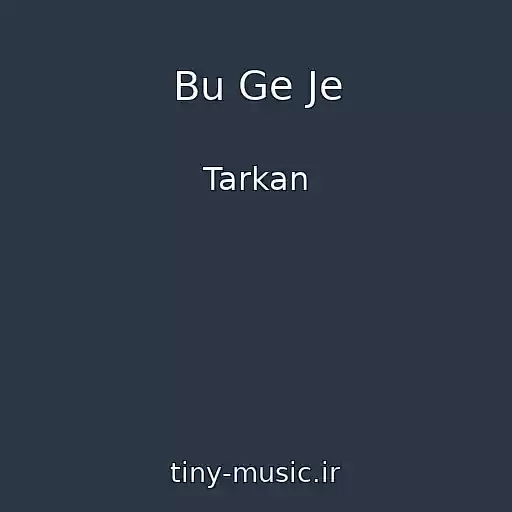 کاور آهنگ Bu Ge Je از Tarkan