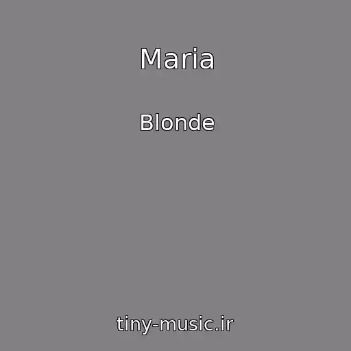 کاور آهنگ Maria از Blonde