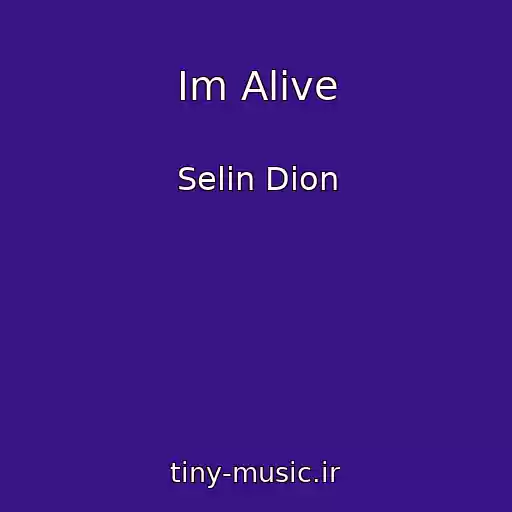 کاور آهنگ Im Alive از Selin Dion