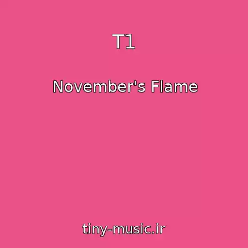 کاور آهنگ T1 از November's Flame