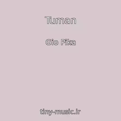 کاور آهنگ Tuman از Gio Pika