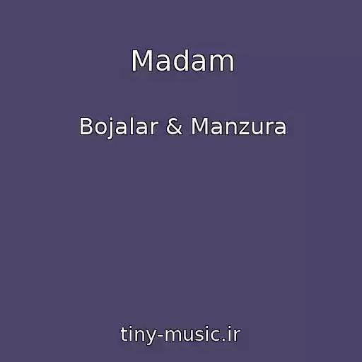 کاور آهنگ Madam از Bojalar & Manzura