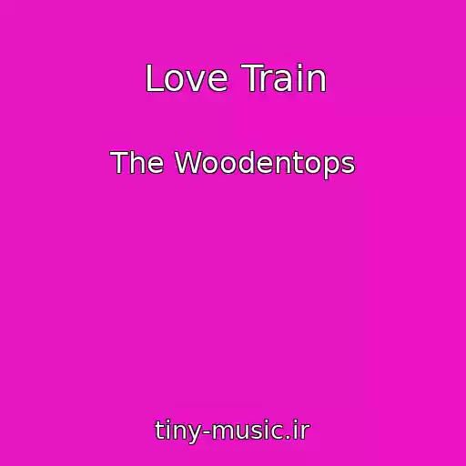 کاور آهنگ Love Train از The Woodentops