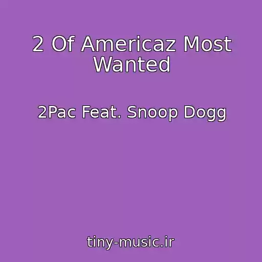 کاور آهنگ 2 Of Americaz Most Wanted از 2Pac Feat. Snoop Dogg