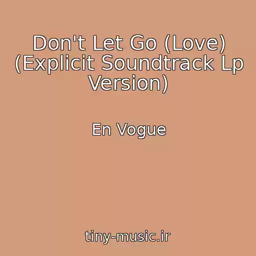کاور آهنگ Don't Let Go (Love) (Explicit Soundtrack Lp Version) از En Vogue