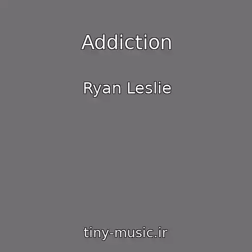 کاور آهنگ Addiction از Ryan Leslie