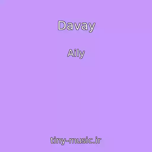 کاور آهنگ Davay از Aily