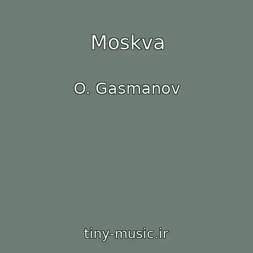 کاور آهنگ Moskva از O. Gasmanov