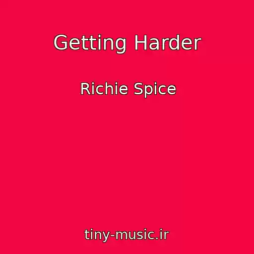 کاور آهنگ Getting Harder از Richie Spice