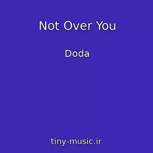 کاور آهنگ Not Over You از Doda