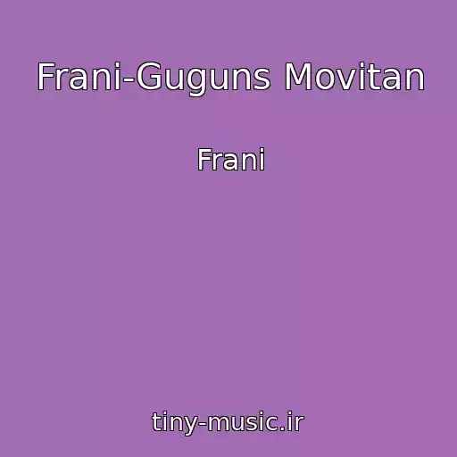 کاور آهنگ Frani-Guguns Movitan از Frani