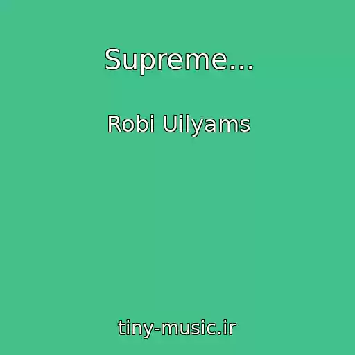 کاور آهنگ Supreme... از Robi Uilyams