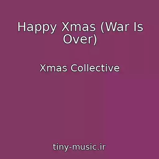 کاور آهنگ Happy Xmas (War Is Over) از Xmas Collective