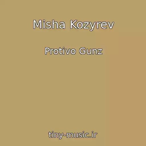 کاور آهنگ Misha Kozyrev از Protivo Gunz